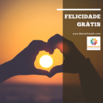 Como Ser Feliz? | A Busca da Felicidade | Felicidade Grátis